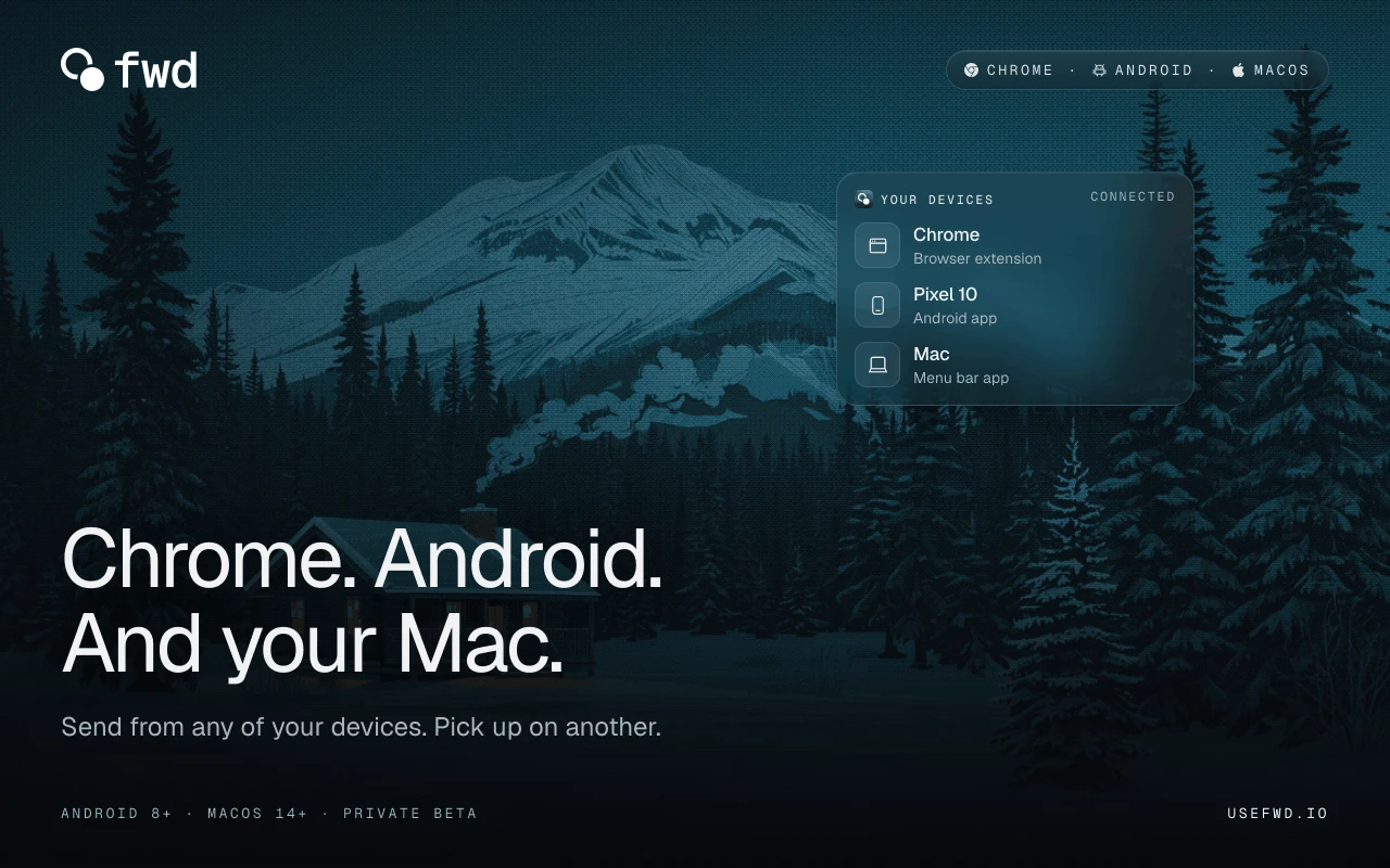 Chrome. Android. And your Mac. fwd’s device list, over the painted cabin.